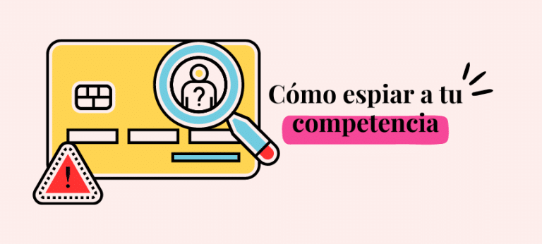 Espía a tu competencia paso a paso